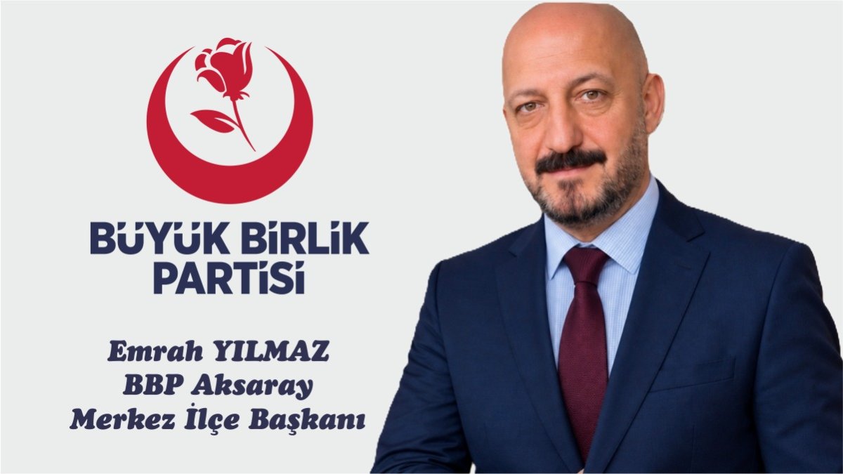 Emrah Yılmaz, BBP Aksaray İlçe Başkanlığı Görevine Getirildi